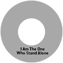 I Am The One Who Stands Alone 1965